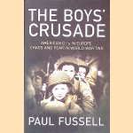 The Boys' Crusade: American G.I.s. In Europe: Chaos and Fear in World War Two
Paul Fussell
€ 8,00 The Boys' Crusade: American G.I.s. In Europe: Chaos and Fear in World War Two
Paul Fussell
€ 8,00