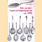 Eet en sierlepels in Nederland tot ca. 1850 door E.M.CH.F. Klijn