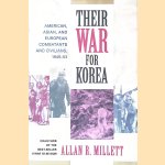 Their War for Korea: American, Asian, and European Combatants and Civilians, 1945-1953 door Allan R. Millett