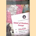 Chief of Station, Congo: Fighting the Cold War in a Hot Zone door Larry Devlin