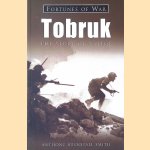Tobruk: The Story of a Siege door Anthony Heckstall-Smith