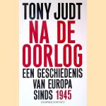 Na de oorlog: Een geschiedenis van Europa sinds 1945 door Tony Judt