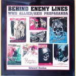 Behind Enemy Lines: WWII Allied/Axis Propaganda door Edward Boehm