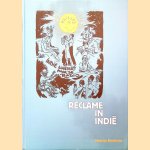 Reclame in Indië: De opkomst van de moderne reclame in Nederlands-Indië 1900-1942 *GESIGNEERD* door Maartje Brattinga