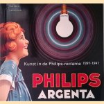 Kunst in de Philips-reclame: 1891-1941 *GESIGNEERD* door Frans Wilbrink