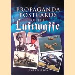 Propaganda Postcards of the Luftwaffe door James Wilson