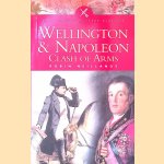 Wellington and Napoleon: Clash of Arms, 1807-1815 door Robin Neillands