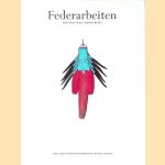 Federarbeiten der Indianer Südamerikas aus der Studiensammlung Horst Antes
Gisela Völger e.a.
€ 40,00