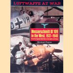 Messerschmitt Bf109 in the West, 1937-1940: From the Spanish Civil War to the Battle of Britain door Michael Payne