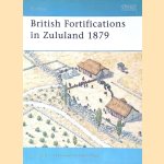 British Fortifications in Zululand 1879 door Ian Knight