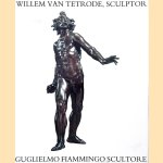 Willem Van Tetrode, Sculptor (c. 1525-1580) Guglielmo Flammingo Scultore
Willem Danielsz. van Tetrode e.a.
€ 12,50