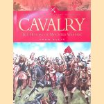 Cavalry: The History of Mounted Warfare door John Ellis