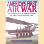 Americas First Air War: The United States Army, Naval and Marine Air Services in the First World War door Terry C. Treadwell