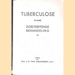 Tuberculose en hare doeltreffende behandeling door J.H. van Grafhorst