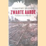 Zwarte aarde: Geschiedenis van de Holocaust door Timothy Snyder