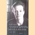 Leven in de verbeelding: Hella S. Haasse 1918-2011 door Aleid Truijens
