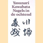Nagels in de ochtend en andere verhalen door Yasunari Kawabata