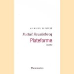 Plateforme: Au milieu du Monde door Michel Houellebecq