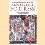 Annals of a Fortress: Twenty-two Centuries of Siege Warfare
Eugène-Emmanuel Viollet-le-Duc
€ 17,50