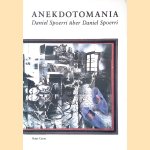 Anekdotomania: Daniel Spoerri über Daniel Spoerri door Daniel Spoerri