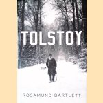 Tolstoy: A Russian Life door Rosamund Bartlett