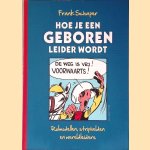 Hoe je een geboren leider wordt: Rolmodellen, striphelden en wereldleiders door Frank Schaper