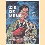 Zie de mens: Honderd jaar, honderd gezichten door Hans den Hartog Jager