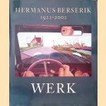 Hermanus Berserik 1921-2002: Werk door Chiene Vos e.a.