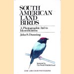 South American Land Birds: A Photographic Aid to Identification door John Stewart Dunning e.a.