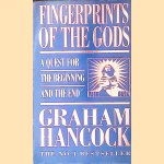Fingerprints of the Gods: A Quest for the Beginning and the End door Graham Hancock