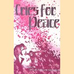 Cries for peace. Experiences of Japanese Victims of World War II door Youth Division of Soka Gakkai