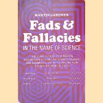 Fads and Fallacies in the Name of Science door Martin Gardner