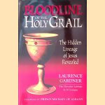 Bloodline of the Holy Grail: The Hidden Lineage of Jesus Revealed door Laurence Gardner