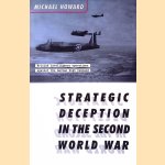 Strategic Deception in the Second World War: British Intelligence Operation against the German High Command door Michael Eliot Howard