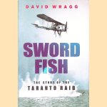 Swordfish: The Story of the Taranto Raid
David Wragg
€ 9,00