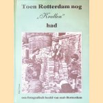 Toen Rotterdam nog "krullen" had: een fotografisch beeld van oud-Rotterdam
Peter J. Troost
€ 6,00 Toen Rotterdam nog "krullen" had: een fotografisch beeld van oud-Rotterdam
Peter J. Troost
€ 6,00