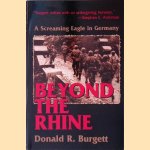 Beyond the Rhine: A Screaming Eagle in Germany door D.R. Burgett