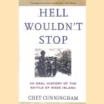 Hell Wouldn't Stop: An Oral History of the Battle of Wake Island door Chet Cunningham