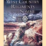 West Country Regiments on the Somme door Tim Saunders