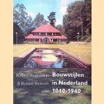 Bouwstijlen in Nederland 1040-1940 door Roland Blijdenstijn e.a.