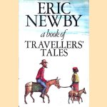 A Book of Travellers' Tales door Eric Newby