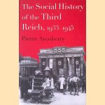 The Social History of the Third Reich, 1933-45 door Pierre Aycoberry