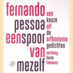 Een spoor van mezelf: Een keuze uit de orthonieme gedichten door Fernando Pessoa
