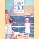 De Gouden tijd van het reizen: 1880-1939 door Alexis Gregory