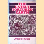 The Lately Tortured Earth door Alfred de Grazia