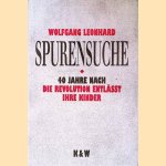 Spurensuche: Vierzig Jahre nach "Die Revolution entlässt ihre Kinder" door Wolfgang Leonhard