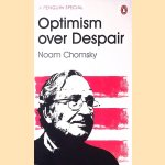 Optimism over Despair: On Capitalism, Empire and Social Change door Noam Chomsky e.a.