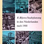 Stadtplanung in den Niederlanden nach 1900 door A. Blijstra