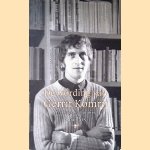 De wording van Gerrit Komrij: Een biografisch portret door Arie Pos