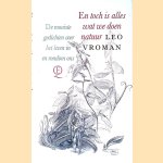 En toch is alles wat we doen natuur: De mooiste gedichten over het leven in en rondom ons door Leo Vroman